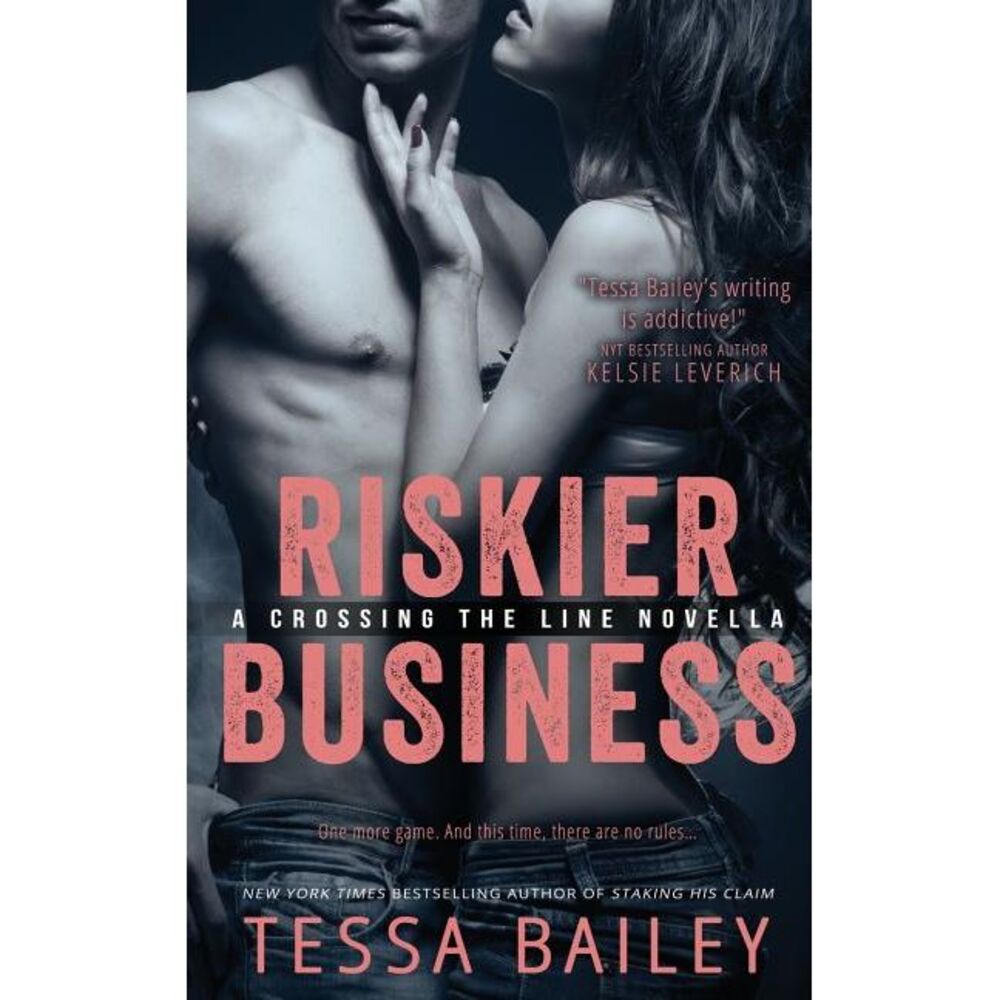 Riskier Business -- Tessa Bailey